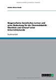 Wagenscheins Genetisches Lernen und seine Bedeutung für die Chemiedidaktik - Überblick und Entwurf einer Unterrichtsstunde N/A 9783638939492 Front Cover