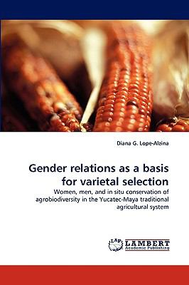 Gender Relations As a Basis for Varietal Selection  N/A 9783838360492 Front Cover