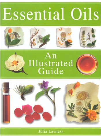 Illustrated Guide Essential Oil  N/A 9780007122493 Front Cover