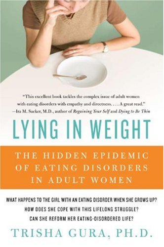 Lying in Weight The Hidden Epidemic of Eating Disorders in Adult Women N/A 9780060761493 Front Cover