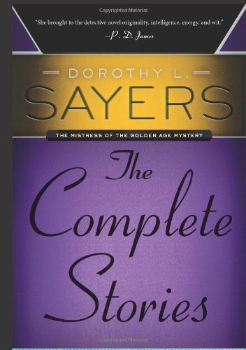 Dorothy L. Sayers: the Complete Stories  N/A 9780062275493 Front Cover