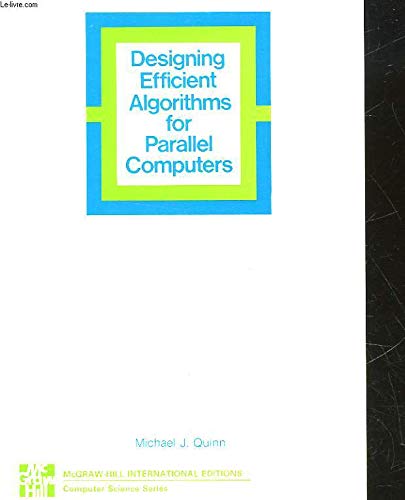 Designing Efficient Algorithms for Parallel Computers   1987 9780071002493 Front Cover