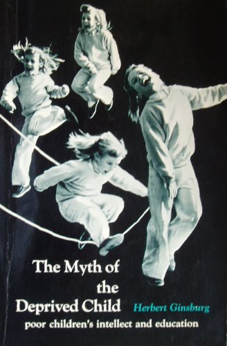 Myth of the Deprived Child : Poor Children's Intellect and Education  1972 9780136091493 Front Cover