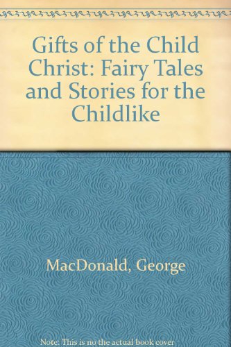 Gifts of the Child Christ Fairytales and Stories for the Childlike  1973 9780264660493 Front Cover