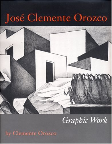 Josï¿½ Clemente Orozco Graphic Work  2004 9780292702493 Front Cover