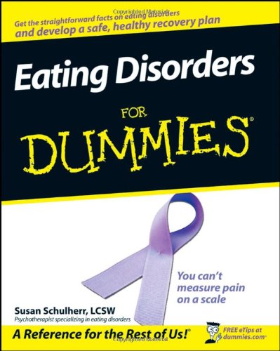 Eating Disorders for Dummies   2008 9780470225493 Front Cover