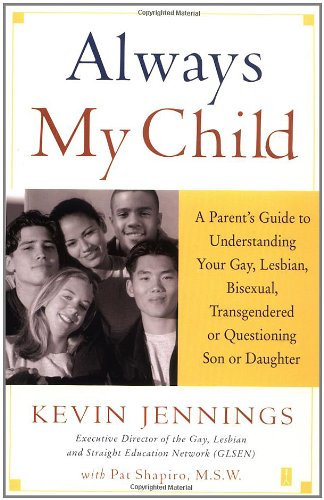 Always My Child A Parent's Guide to Understanding Your Gay, Lesbian, Bisexual, Transgendered, or Questioning Son or Daughter  2003 9780743226493 Front Cover