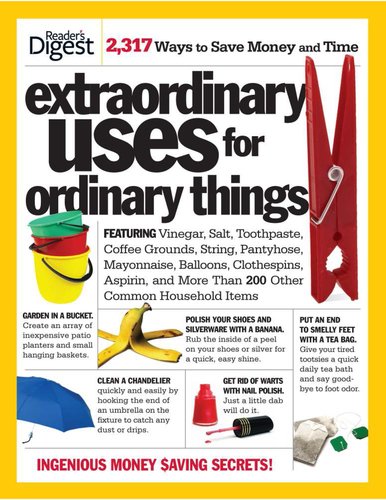 Extraordinary Uses for Ordinary Things 2,317 Ways to Save Money and Time N/A 9780762106493 Front Cover