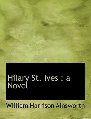 Hilary St Ives : A Novel N/A 9781115424493 Front Cover