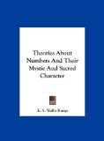 Theories about Numbers and Their Mystic and Sacred Character  N/A 9781161526493 Front Cover