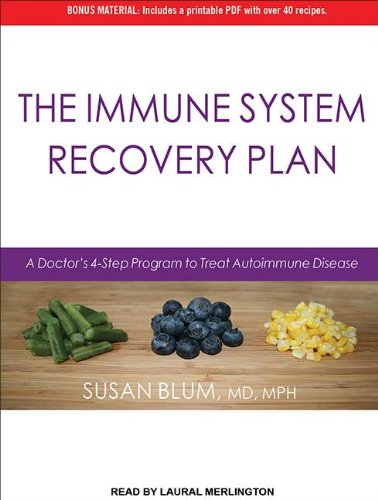The Immune System Recovery Plan: A Doctor's 4-step Program to Treat Autoimmune Disease  2013 9781452644493 Front Cover