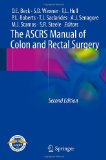 The Ascrs Manual of Colon and Rectal Surgery:   2013 9781461484493 Front Cover
