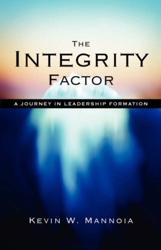 Integrity Factor : A Journey in Leadership Formation  2006 9781573833493 Front Cover