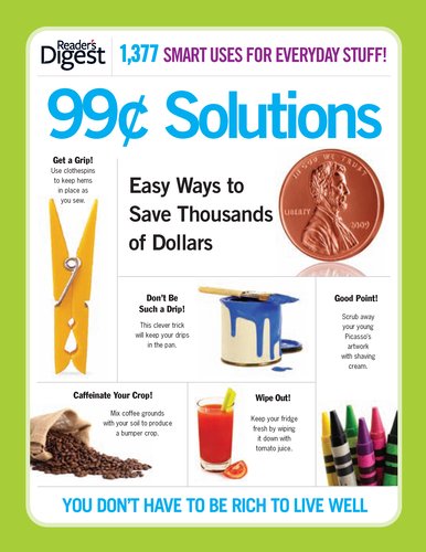 99-Cent Solutions Easy Ways to Save Thousands of Dollars N/A 9781606522493 Front Cover