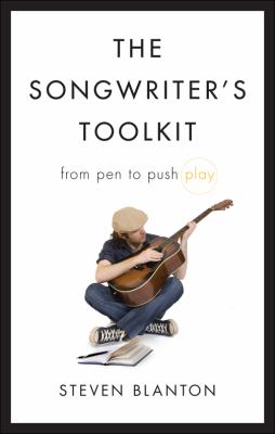 Songwriter's Toolkit From Pen to Push Play N/A 9781616633493 Front Cover