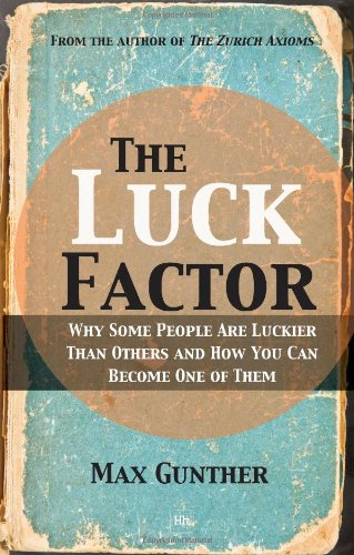 Luck Factor Why Some People Are Luckier Than Others and How You Can Become One of Them  2009 9781906659493 Front Cover