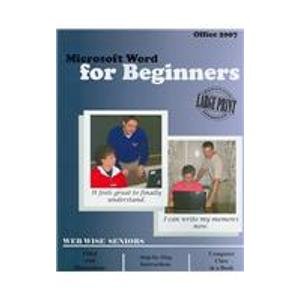 Microsoft Word 2007 for Beginners: Microsoft Word 2007  2008 9781933404493 Front Cover