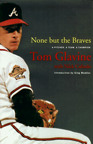 None but the Braves A Pitcher, a Team, a Champion  1996 9780060186494 Front Cover