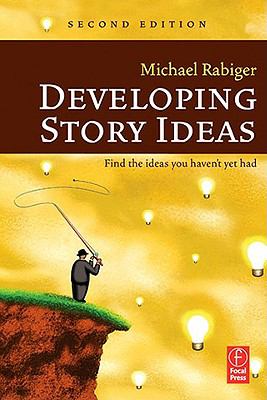 Developing Story Ideas 2nd 9780080494494 Front Cover