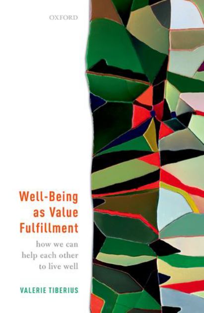 Well-being As Value Fulfillment: How We Can Help Each Other to Live Well  2018 9780198809494 Front Cover