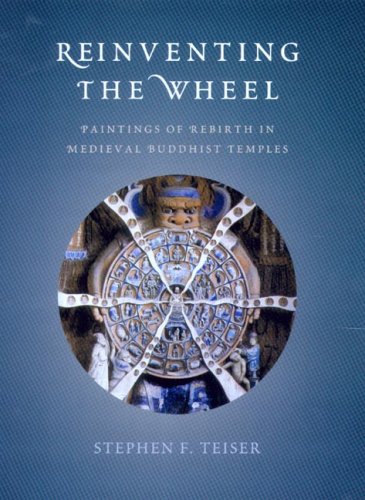 Reinventing the Wheel Paintings of Rebirth in Medieval Buddhist Temples  2006 9780295986494 Front Cover