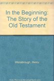 In the Beginning : The Story of the Old Testament N/A 9780764150494 Front Cover