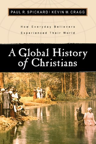 Global History of Christians How Everyday Believers Experienced Their World  2001 9780801022494 Front Cover