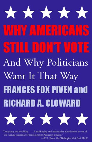 Why Americans Still Don't Vote And Why Politicians Want It That Way  2000 (Revised) 9780807004494 Front Cover