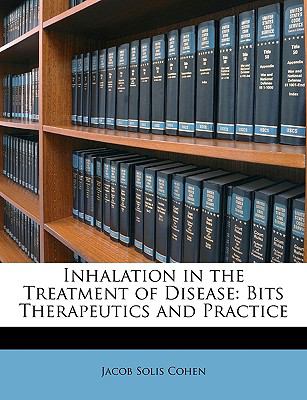 Inhalation in the Treatment of Disease Bits Therapeutics and Practice N/A 9781146076494 Front Cover