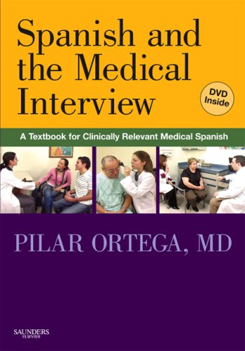 Spanish and the Medical Interview A Textbook for Clinically Relevant Medical Spanish  2007 9781416036494 Front Cover
