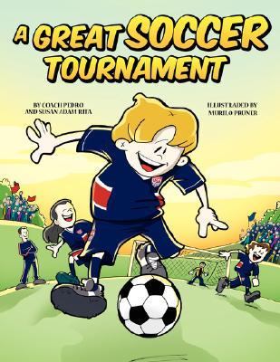 Great Soccer Tournament  N/A 9781434322494 Front Cover