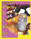 Adventures of P. T. Kitty in the Milk Pail N/A 9781434898494 Front Cover