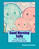 Good Morning Sally The Dumbo Octopus Book Large Type  9781478164494 Front Cover