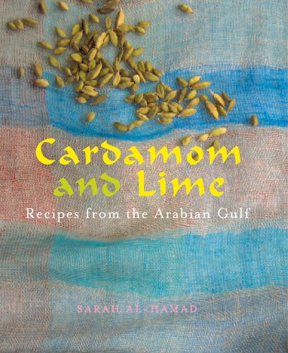 Cardamom and Lime Recipes from the Arabian Gulf  2011 9781566568494 Front Cover