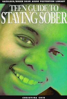 Teen Guide to Staying Sober   1998 9781568382494 Front Cover