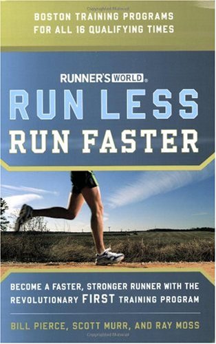 Runner's World Run Less, Run Faster Become a Faster, Stronger Runner with the Revolutionary First Training Program  2007 9781594866494 Front Cover