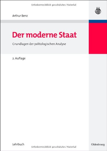 Der Moderne Staat: Grundlagen Der Politologischen Analyse  2008 9783486587494 Front Cover