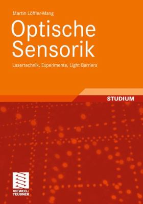 Optische Sensorik: Lasertechnik, Experimente, Light Barriers  2012 9783834814494 Front Cover