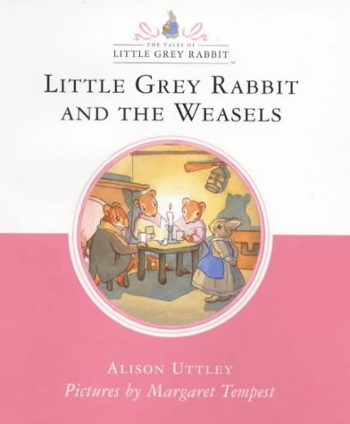 Little Grey Rabbit and the Weasels (Little Grey Rabbit Classic) N/A 9780007102495 Front Cover