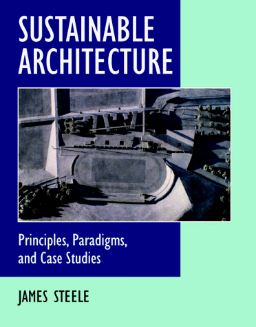 Sustainable Architecture Principles, Paradigms, and Case Studies 1st 1997 9780070609495 Front Cover