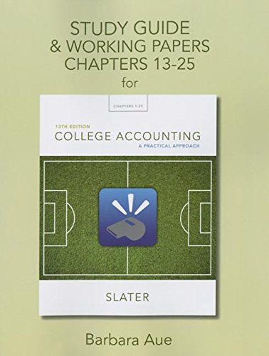 Study Guide and Working Papers for College Accounting A Practical Approach, Chapters 13-25 13th 2016 9780133791495 Front Cover