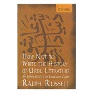 How Not to Write the History of Urdu Literature And Other Essays on Urdu and Islam  1999 9780195647495 Front Cover