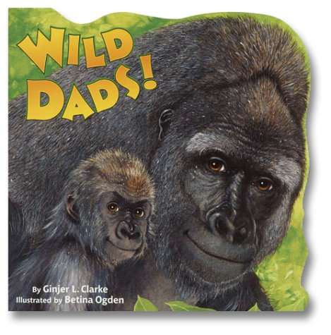 Wild Dads!  2002 9780375814495 Front Cover