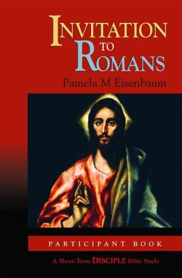 Invitation to Romans: Participant Book A Short-Term DISCIPLE Bible Study  2006 9780687496495 Front Cover
