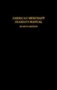 American Merchant Seaman's Manual  7th 2003 (Revised) 9780870335495 Front Cover