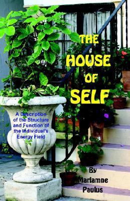 House of Self A Description of the Structure and Function of the Individual's Energy Field  2006 9780916192495 Front Cover