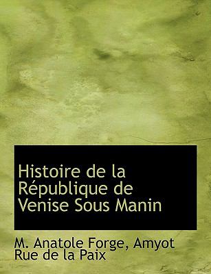 Histoire de la République de Venise Sous Manin N/A 9781140422495 Front Cover