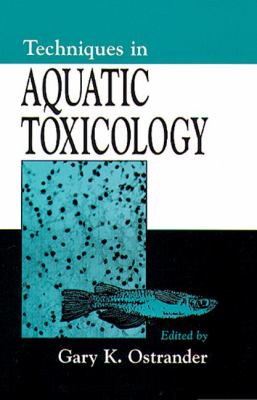 Techniques in Aquatic Toxicology   1996 9781566701495 Front Cover