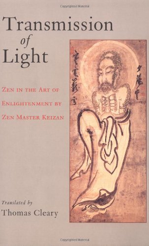 Transmission of Light Zen in the Art of Enlightenment by Zen Master Keizan  2002 9781570629495 Front Cover