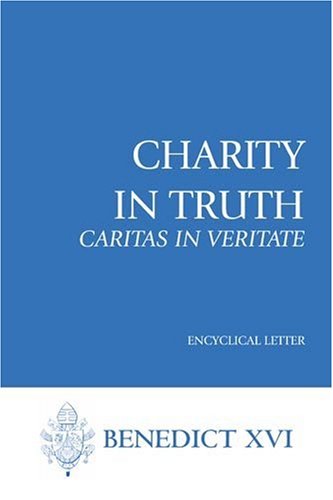 Charity in Truth Caritas in Veritate: Encyclical Letter N/A 9781601370495 Front Cover